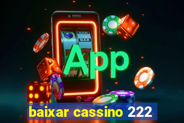 baixar cassino 222